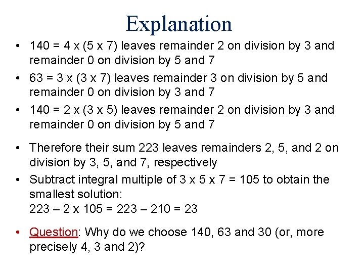 Explanation • 140 = 4 x (5 x 7) leaves remainder 2 on division