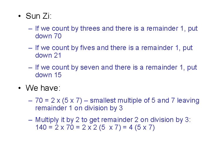  • Sun Zi: – If we count by threes and there is a