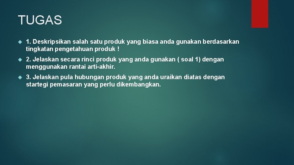 TUGAS 1. Deskripsikan salah satu produk yang biasa anda gunakan berdasarkan tingkatan pengetahuan produk