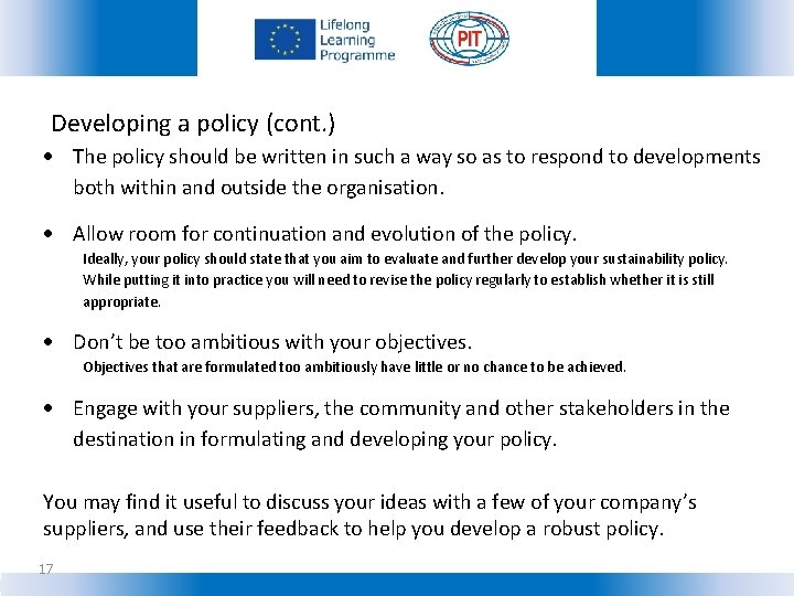 Developing a policy (cont. ) The policy should be written in such a way