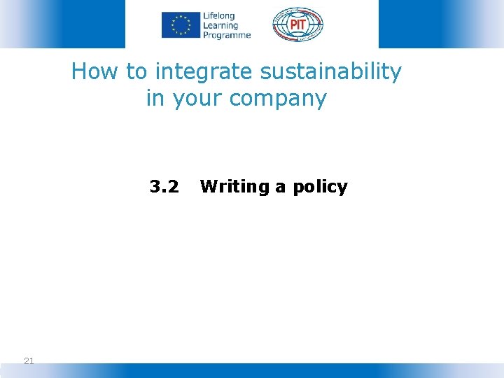 How to integrate sustainability in your company 3. 2 21 Writing a policy 