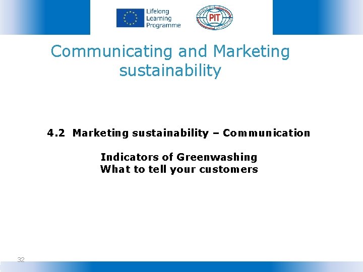 Communicating and Marketing sustainability 4. 2 Marketing sustainability – Communication Indicators of Greenwashing What