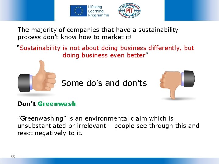The majority of companies that have a sustainability process don’t know how to market