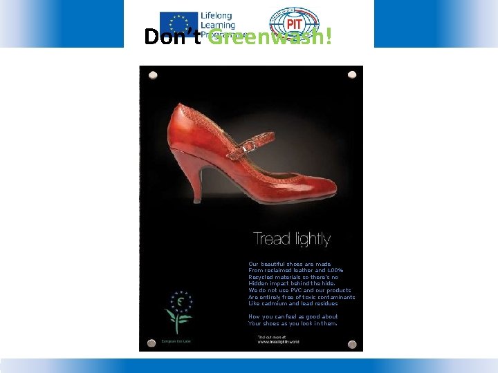 Don’t Greenwash! Our beautiful shoes are made From reclaimed leather and 100% Recycled materials