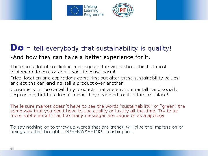 Do - tell everybody that sustainability is quality! -And how they can have a