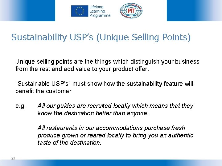 Sustainability USP’s (Unique Selling Points) Unique selling points are things which distinguish your business