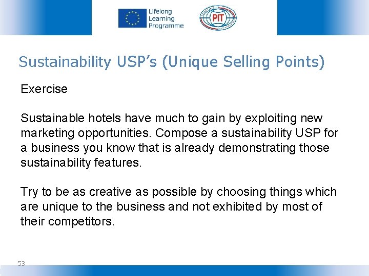 Sustainability USP’s (Unique Selling Points) Exercise Sustainable hotels have much to gain by exploiting