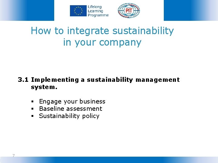 How to integrate sustainability in your company 3. 1 Implementing a sustainability management system.