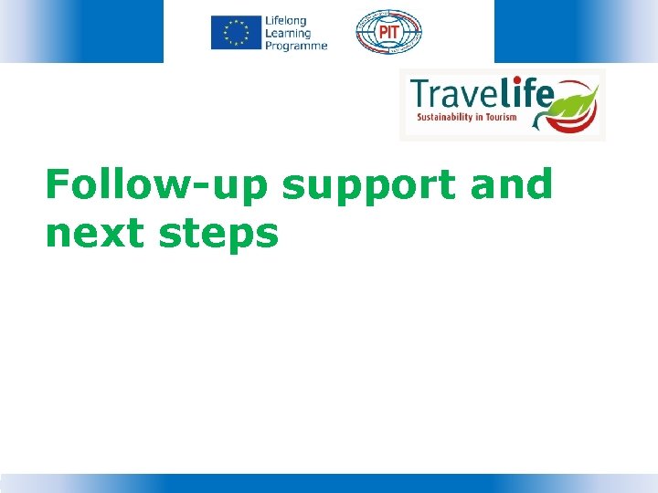 Follow-up support and next steps 
