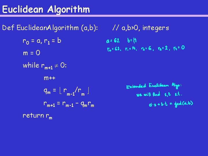 Euclidean Algorithm Def Euclidean. Algorithm (a, b): r 0 = a, r 1 =