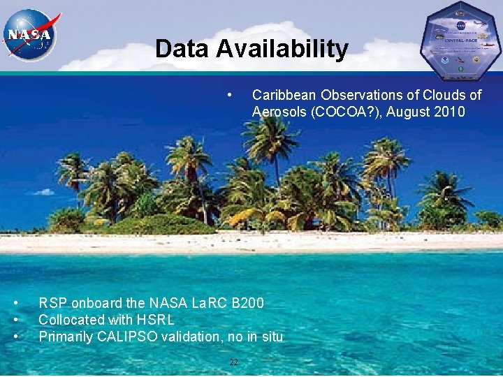 Data Availability • • Caribbean Observations of Clouds of Aerosols (COCOA? ), August 2010