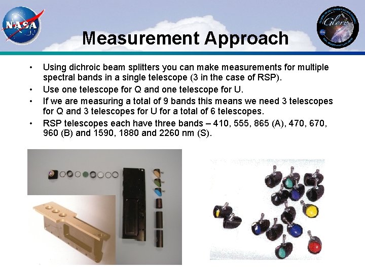 Measurement Approach • • Using dichroic beam splitters you can make measurements for multiple