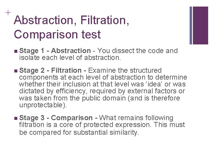 + Abstraction, Filtration, Comparison test n Stage 1 - Abstraction - You dissect the