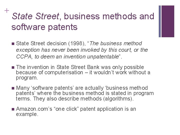+ State Street, business methods and software patents n State Street decision (1998), “The