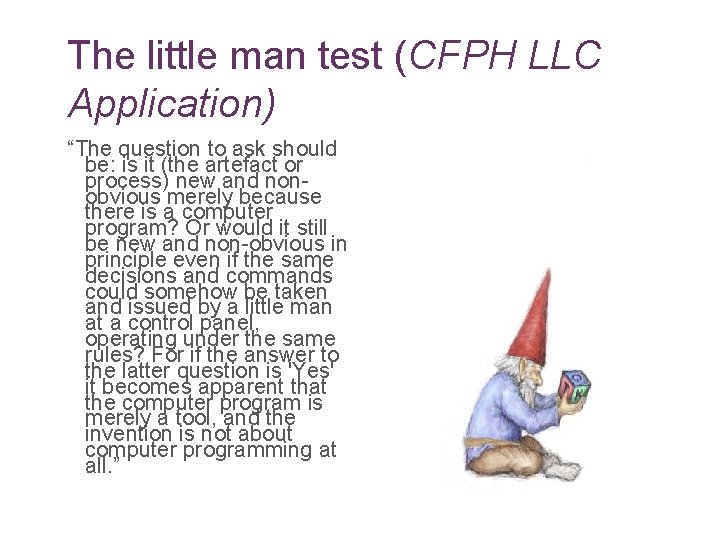 The little man test (CFPH LLC Application) “The question to ask should be: is