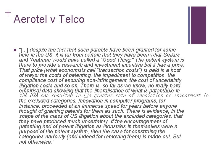 + Aerotel v Telco n “[. . . ] despite the fact that such