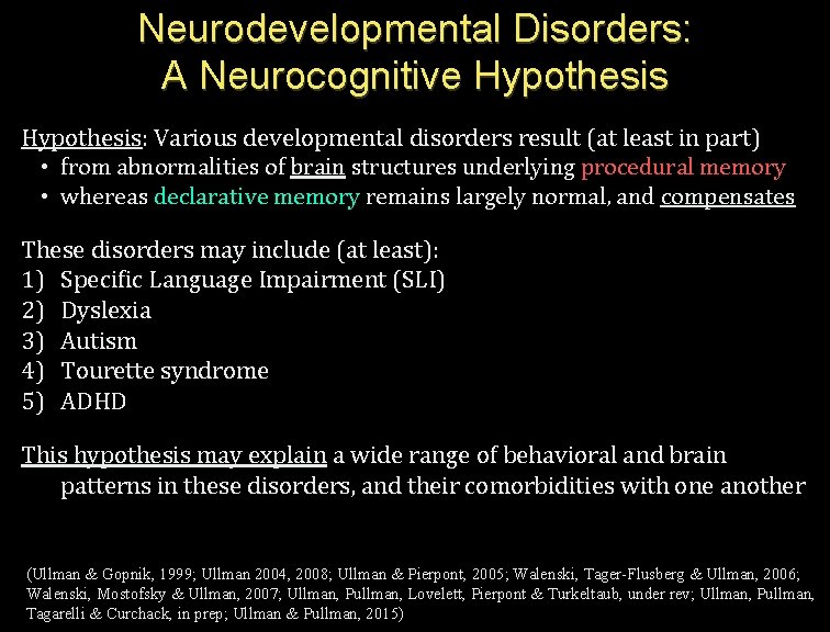 Neurodevelopmental Disorders: A Neurocognitive Hypothesis: Various developmental disorders result (at least in part) •