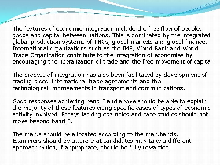 The features of economic integration include the free flow of people, goods and capital