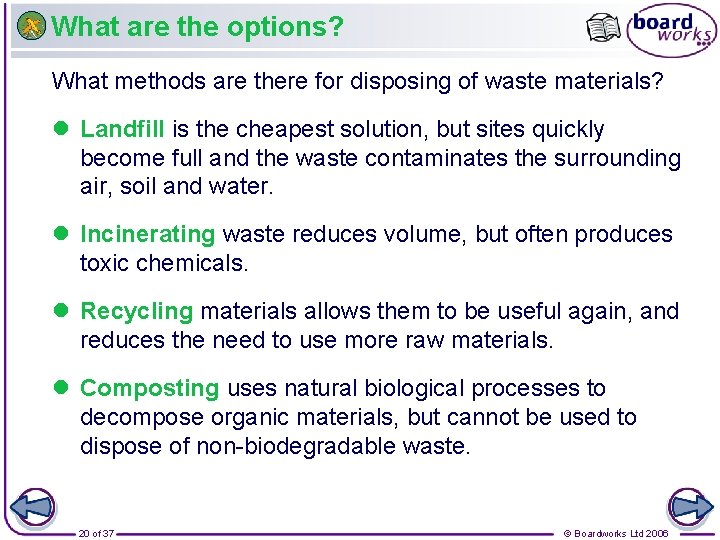 What are the options? What methods are there for disposing of waste materials? l