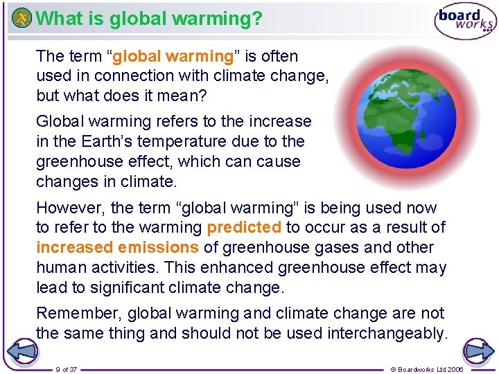 What is global warming? The term “global warming” is often used in connection with
