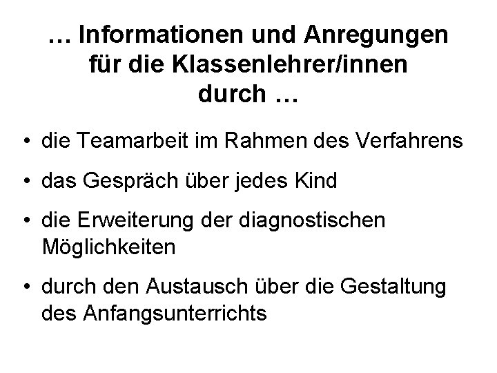 … Informationen und Anregungen für die Klassenlehrer/innen durch … • die Teamarbeit im Rahmen
