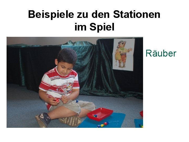 Beispiele zu den Stationen im Spiel Räuber 