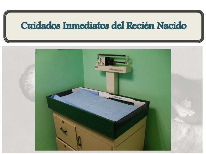 Cuidados Inmediatos del Recién Nacido 
