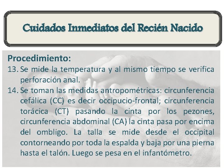 Cuidados Inmediatos del Recién Nacido Procedimiento: 13. Se mide la temperatura y al mismo