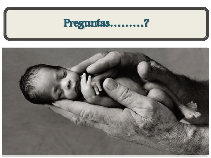 Preguntas………? 