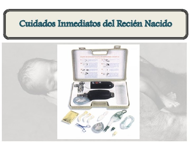 Cuidados Inmediatos del Recién Nacido 