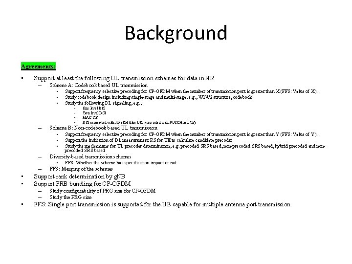 Background Agreements: • Support at least the following UL transmission schemes for data in