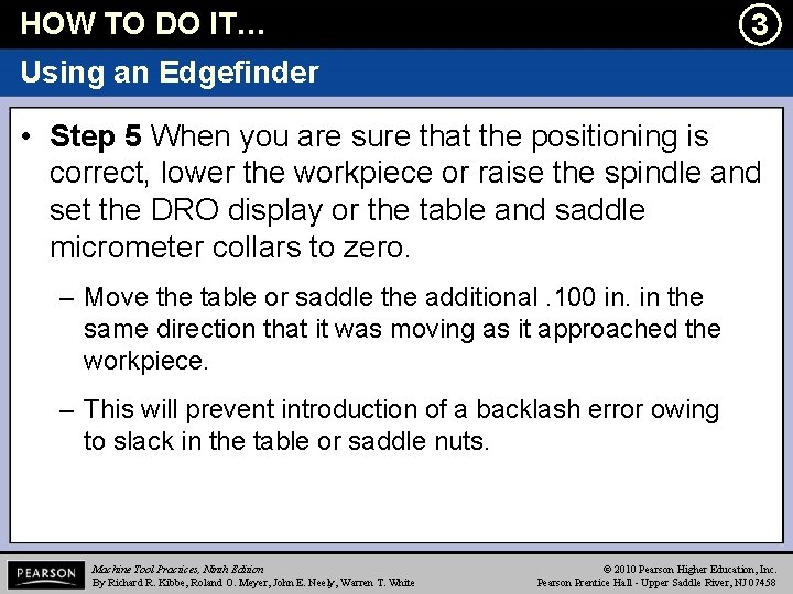 HOW TO DO IT… l 3 Using an Edgefinder • Step 5 When you