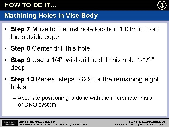 HOW TO DO IT… l 3 Machining Holes in Vise Body • Step 7