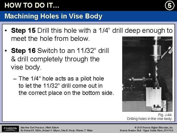 HOW TO DO IT… l 5 Machining Holes in Vise Body • Step 15
