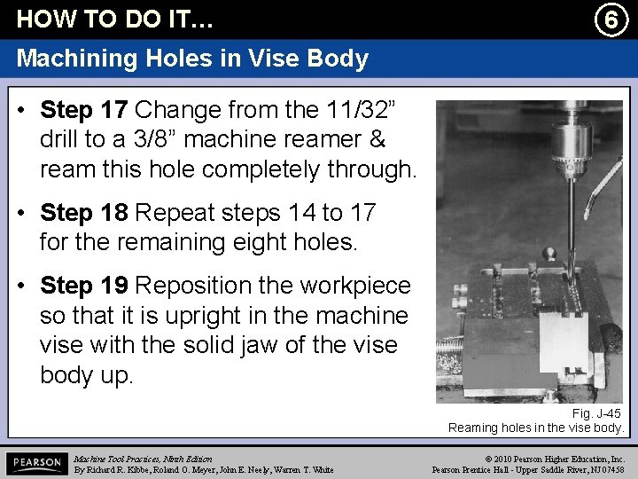 HOW TO DO IT… l 6 Machining Holes in Vise Body • Step 17