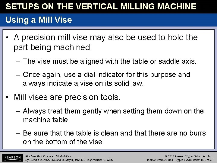 SETUPS ON THE VERTICAL MILLING MACHINE tab Using a Mill Vise • A precision
