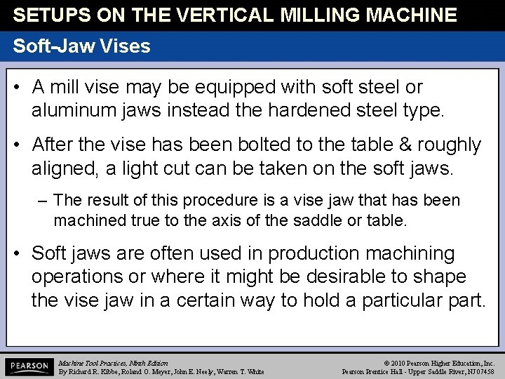 SETUPS ON THE VERTICAL MILLING MACHINE tab Soft-Jaw Vises • A mill vise may