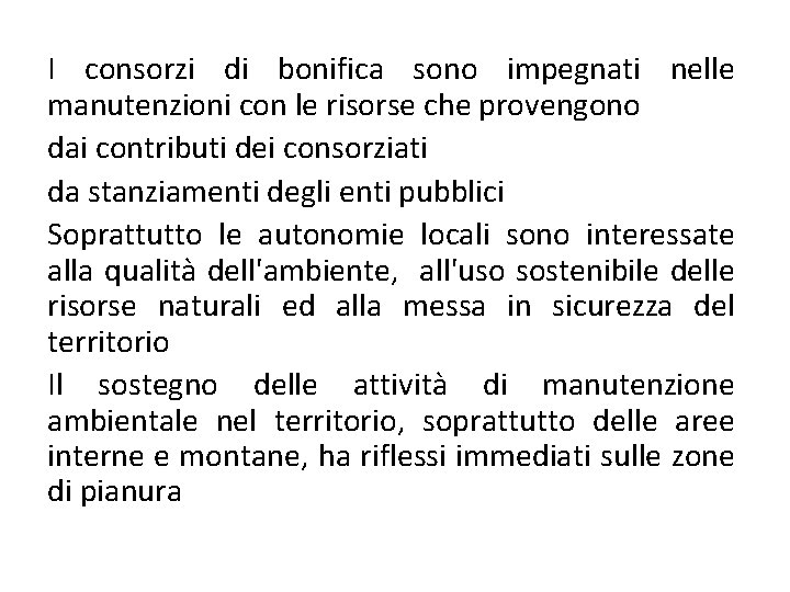 I consorzi di bonifica sono impegnati nelle manutenzioni con le risorse che provengono dai