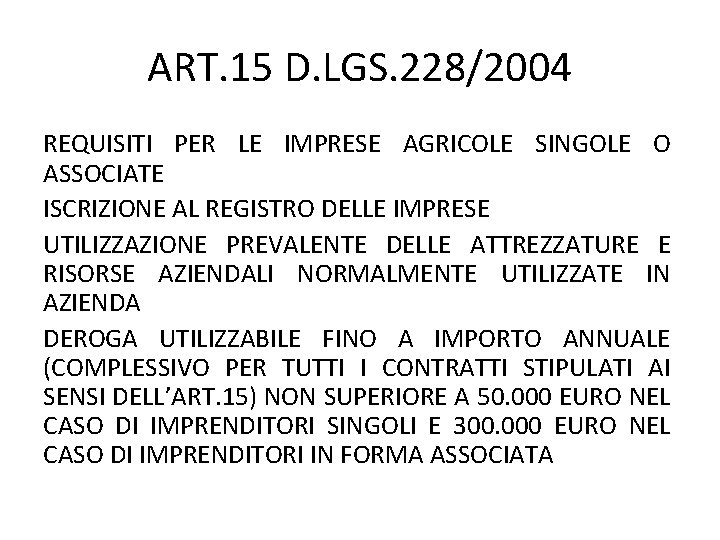 ART. 15 D. LGS. 228/2004 REQUISITI PER LE IMPRESE AGRICOLE SINGOLE O ASSOCIATE ISCRIZIONE