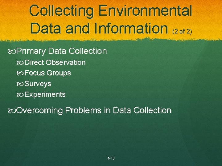 Collecting Environmental Data and Information (2 of 2) Primary Data Collection Direct Observation Focus