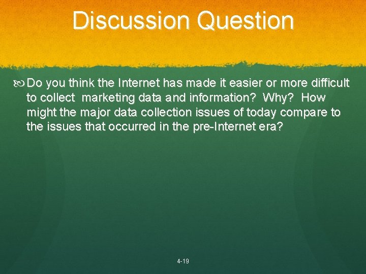 Discussion Question Do you think the Internet has made it easier or more difficult