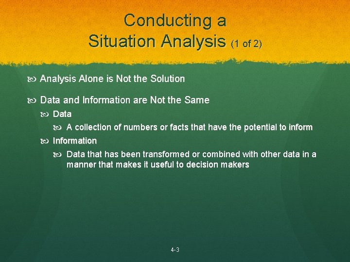 Conducting a Situation Analysis (1 of 2) Analysis Alone is Not the Solution Data