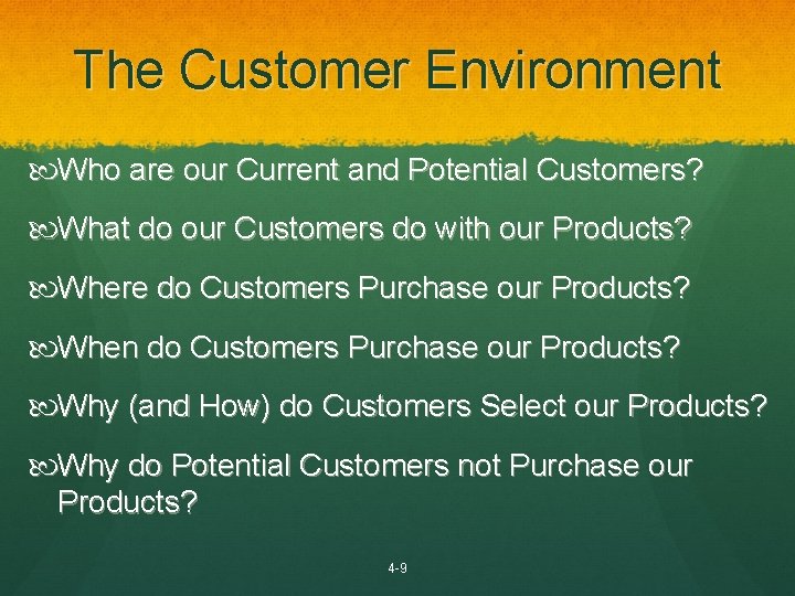 The Customer Environment Who are our Current and Potential Customers? What do our Customers