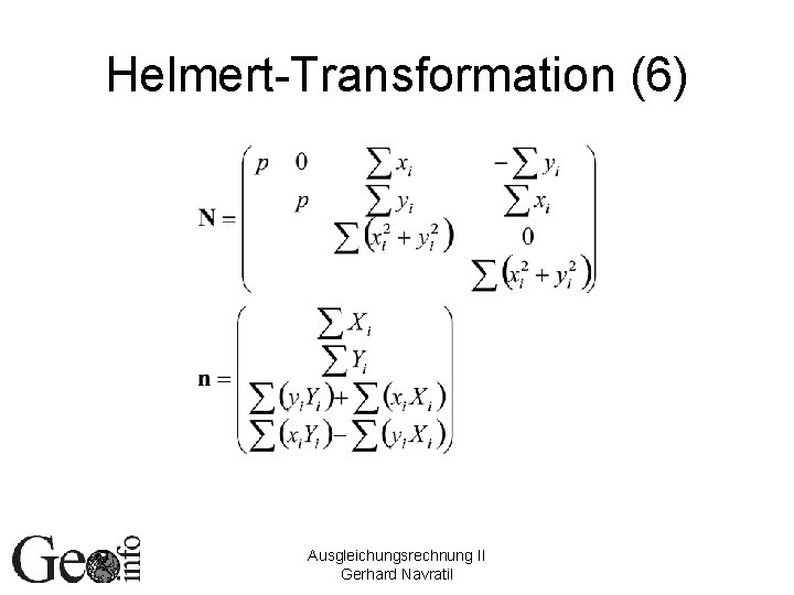 Helmert-Transformation (6) Ausgleichungsrechnung II Gerhard Navratil 