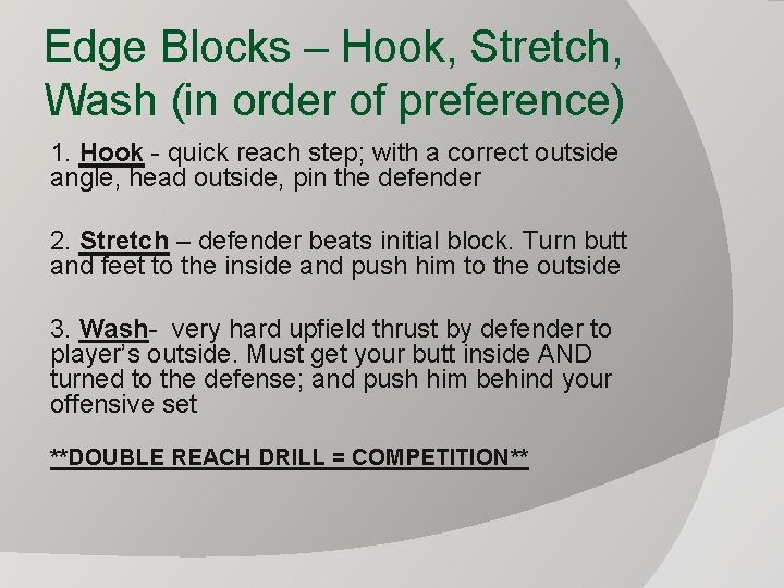 Edge Blocks – Hook, Stretch, Wash (in order of preference) 1. Hook - quick