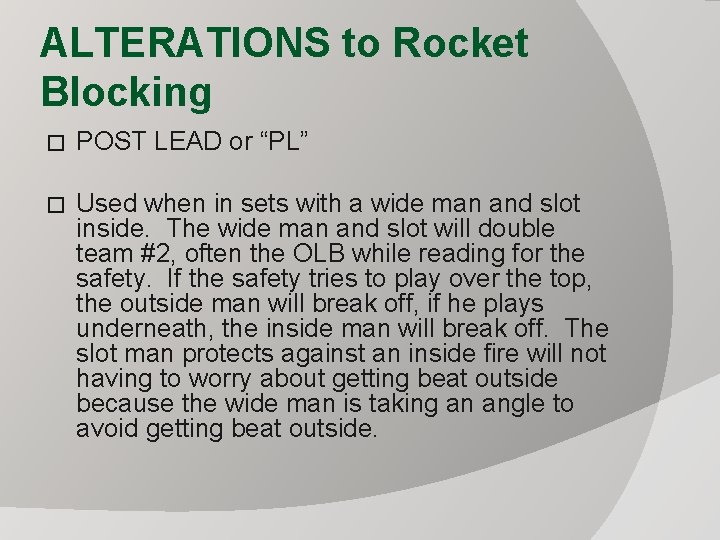 ALTERATIONS to Rocket Blocking � POST LEAD or “PL” � Used when in sets