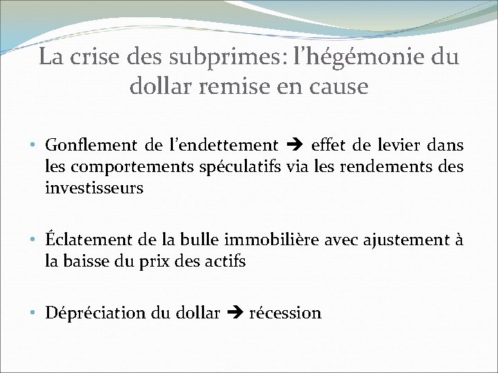 La crise des subprimes: l’hégémonie du dollar remise en cause • Gonflement de l’endettement