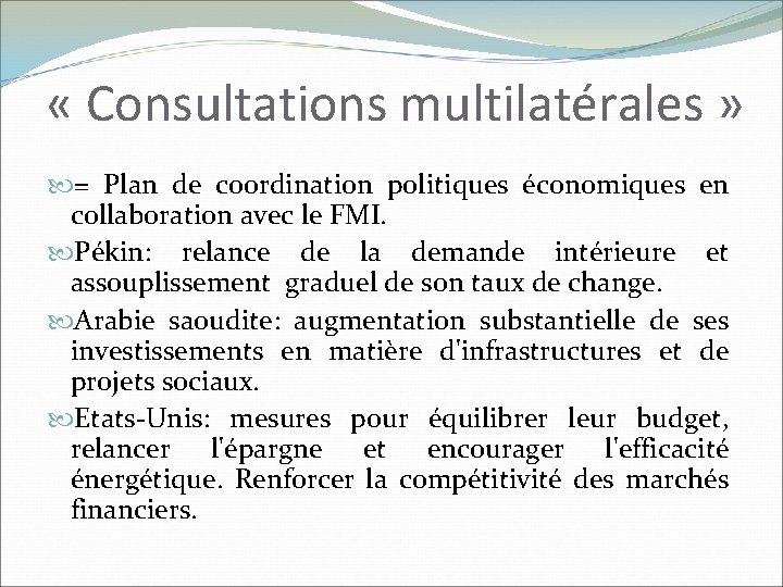  « Consultations multilatérales » = Plan de coordination politiques économiques en collaboration avec