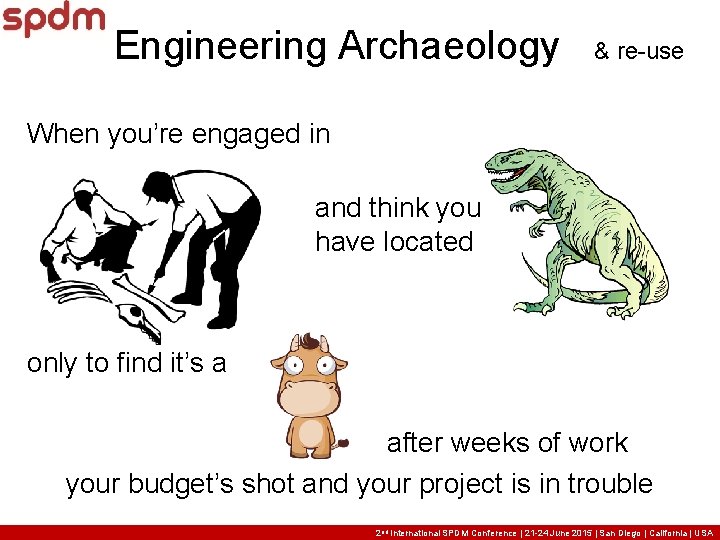 Engineering Archaeology & re-use When you’re engaged in and think you have located only Engineering Archaeology & re-use When you’re engaged in and think you have located only