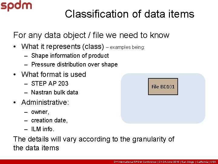 Classification of data items For any data object / file we need to know Classification of data items For any data object / file we need to know
